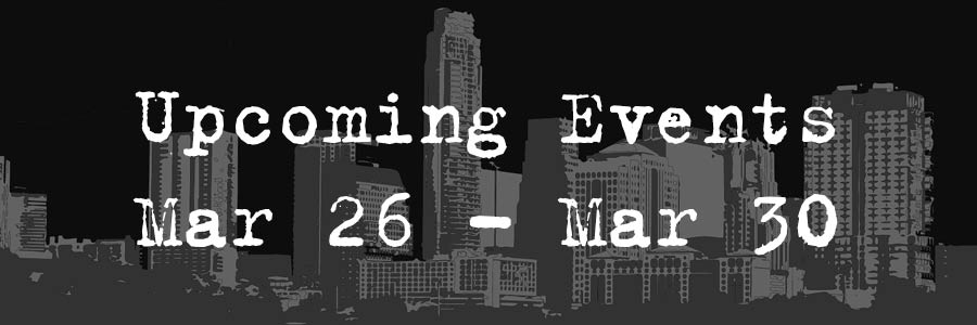 Upcoming Events: Mar 26-Mar30