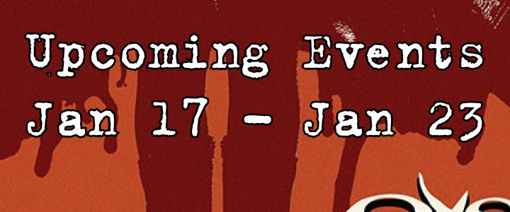Upcoming Events Jan 17 - Jan 23