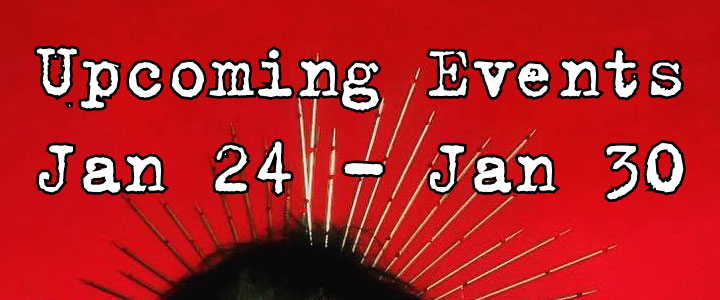 Upcoming Events Jan 24 - Jan 30