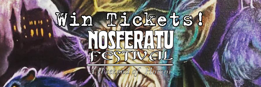 Nosferatu Fest Win Tickets