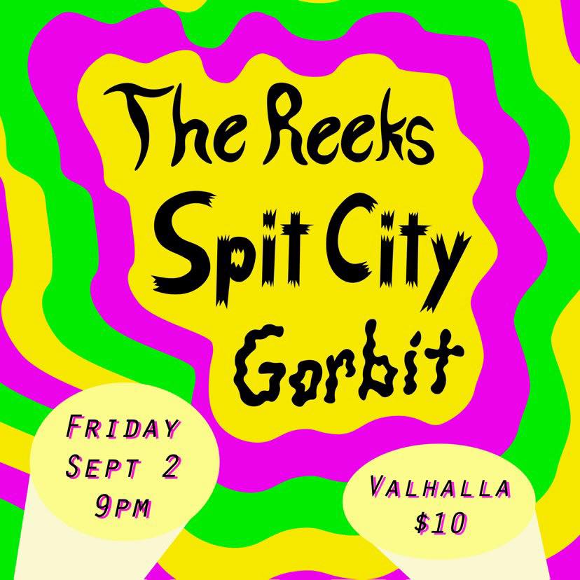 The Reeks, Spit City, Gorbit