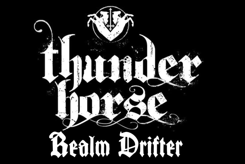 Thunder Horse and Realm Drifter