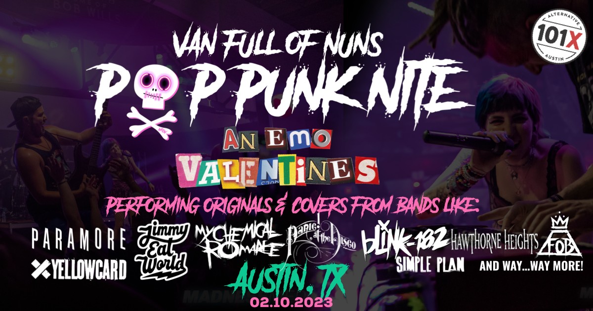 Pop Punk Nite: An Emo Valentines! By: Van Full of Nuns & 101X