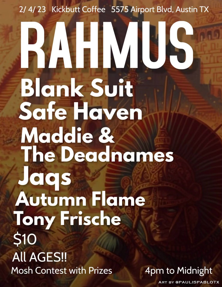 RAHMUS, Blank Suit, Safe Haven, Maddie &The Deadnames, Autumn Flame, Tony Frische, Jaqs