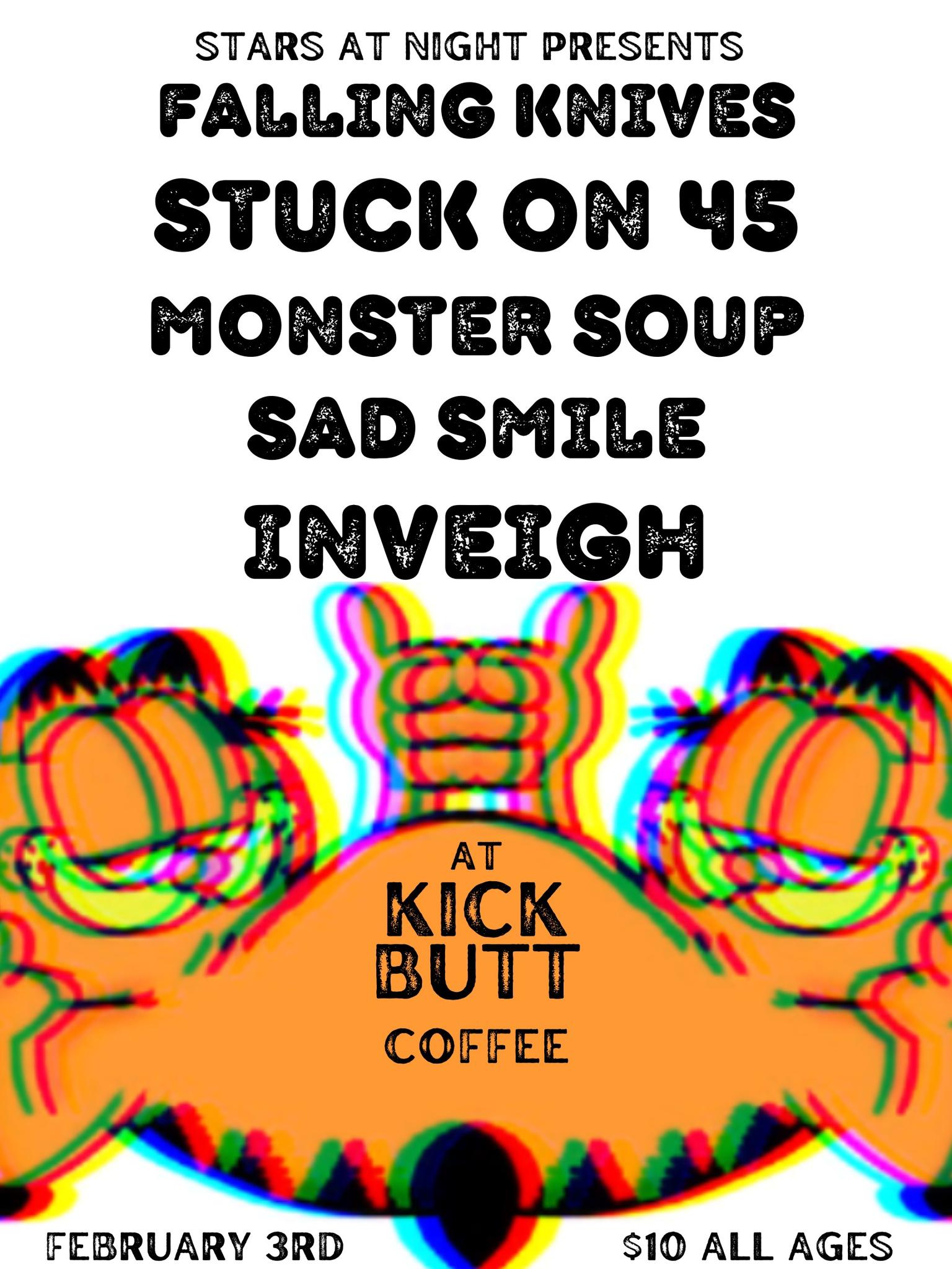 SAN Presents- Falling Knives : Stuck On 45 : Monster Soup : Sad Smile : Inveigh