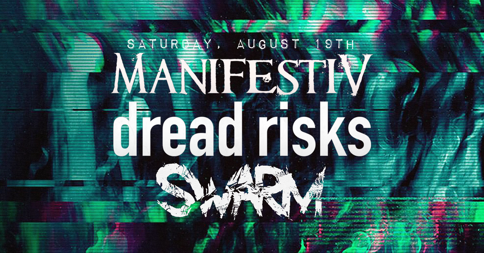 ManifestiV, Dread Risks & Swarm