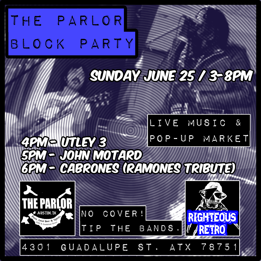 Parlor Block Party w/Cabrones, John Motard, Utley 3 & Pop-Up Market
